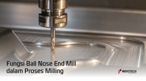 Fungsi Ball Nose End Mill